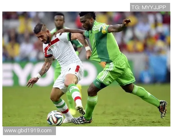 伊朗与尼日利亚足球对决全方位分析战术特点与历史交锋记录