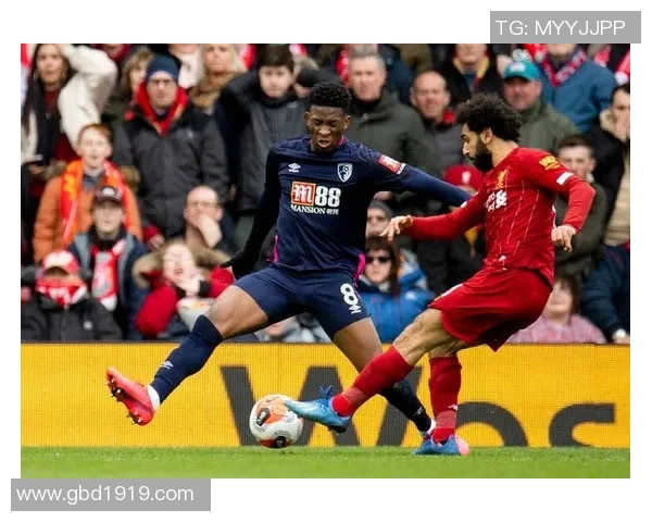 伯恩茅斯迎战利物浦前瞻分析双方阵容及战术布局展望