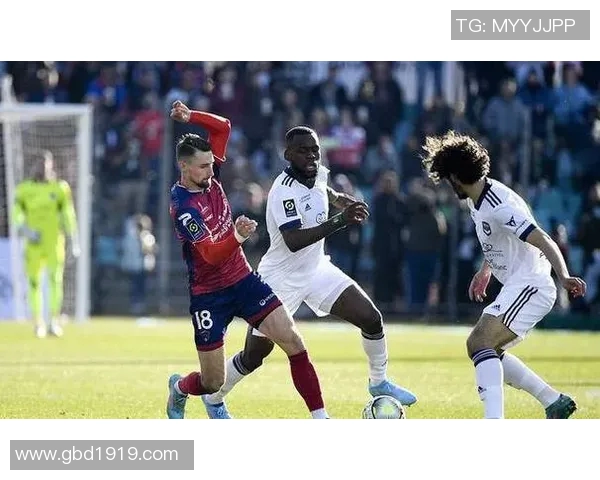 克莱蒙对阵巴黎FC精彩直播全程回顾与赛后分析